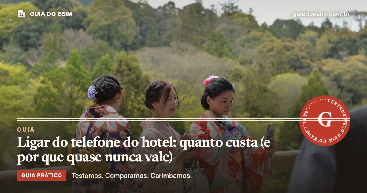 Ligar do telefone do hotel: quanto custa (e por que quase nunca vale): guia prático do Guia do eSIM