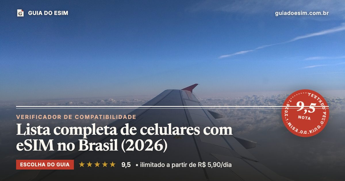 Lista completa de celulares com eSIM no Brasil (2026): análise do Guia do eSIM, nota 9,5