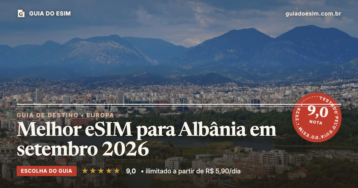 Melhor eSIM para Albânia em setembro 2026: análise do Guia do eSIM, nota 9,0