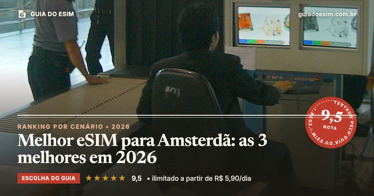 Melhor eSIM para Amsterdã: as 3 melhores em 2026: análise do Guia do eSIM, nota 9,5