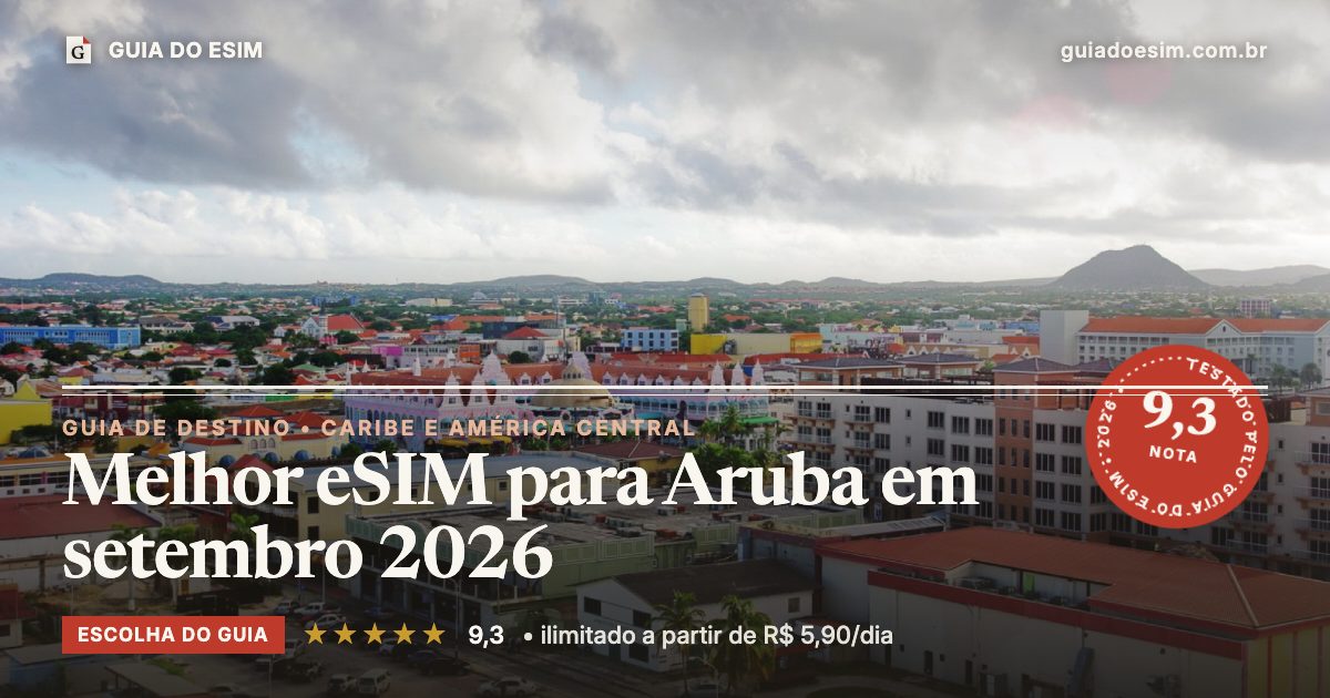 Melhor eSIM para Aruba em setembro 2026: análise do Guia do eSIM, nota 9,3