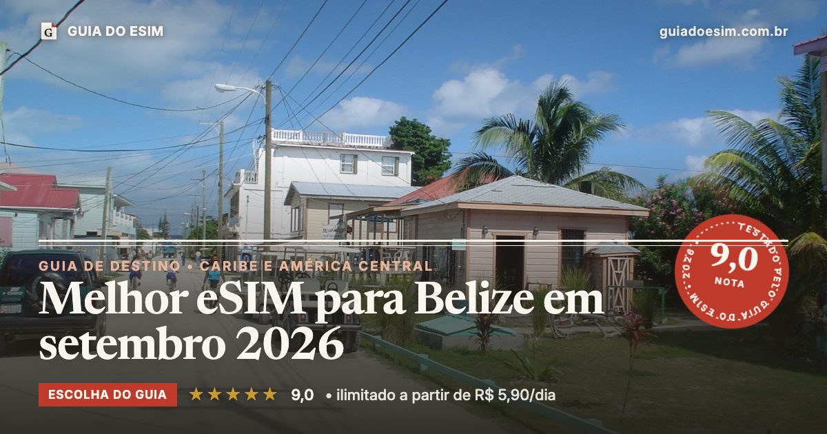 Melhor eSIM para Belize em setembro 2026: análise do Guia do eSIM, nota 9,0