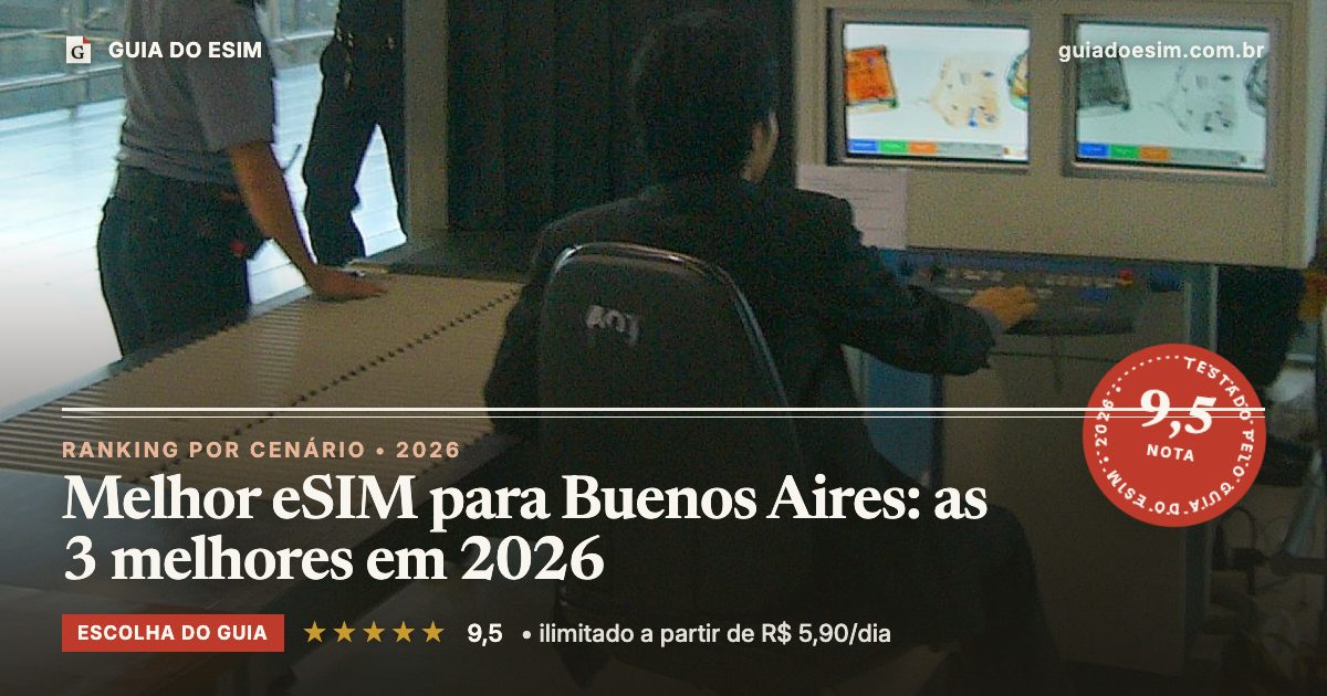 Melhor eSIM para Buenos Aires: as 3 melhores em 2026: análise do Guia do eSIM, nota 9,5