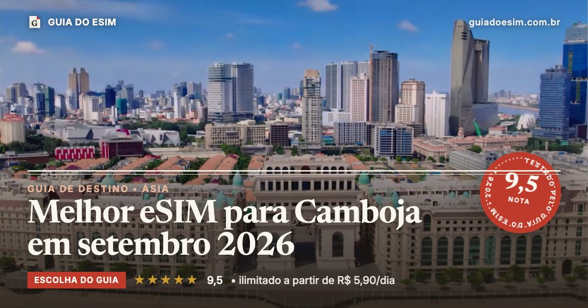 Melhor eSIM para Camboja em setembro 2026: análise do Guia do eSIM, nota 9,5