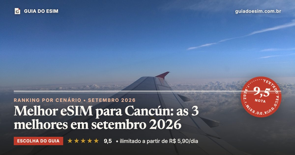 Melhor eSIM para Cancún: as 3 melhores em setembro 2026: análise do Guia do eSIM, nota 9,5