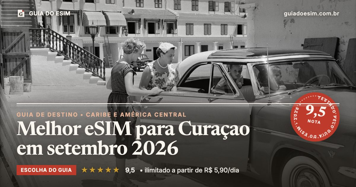 Melhor eSIM para Curaçao em setembro 2026: análise do Guia do eSIM, nota 9,5