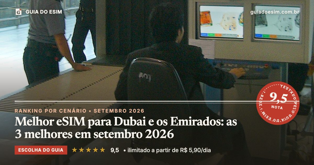 Melhor eSIM para Dubai e os Emirados: as 3 melhores em setembro 2026: análise do Guia do eSIM, nota 9,5