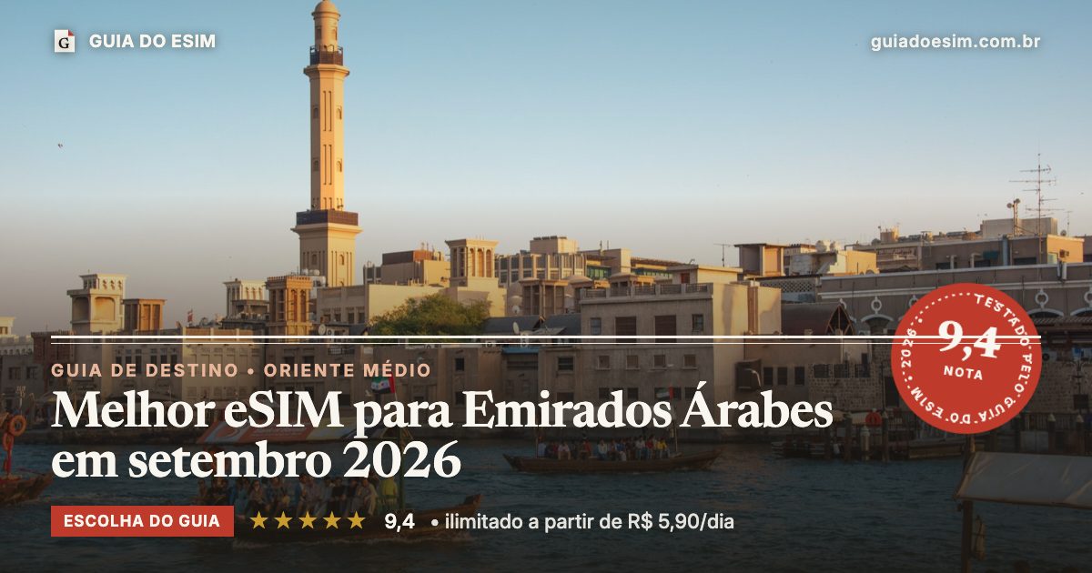 Melhor eSIM para Emirados Árabes em setembro 2026: análise do Guia do eSIM, nota 9,4