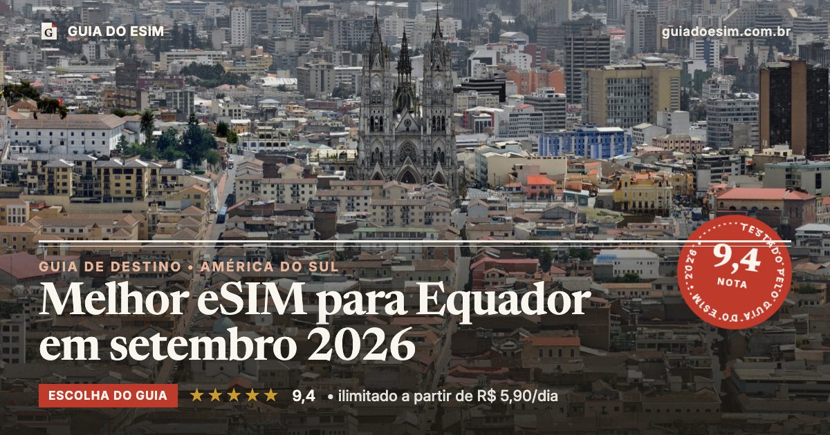 Melhor eSIM para Equador em setembro 2026: análise do Guia do eSIM, nota 9,4