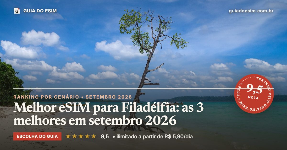 Melhor eSIM para Filadélfia: as 3 melhores em setembro 2026: análise do Guia do eSIM, nota 9,5