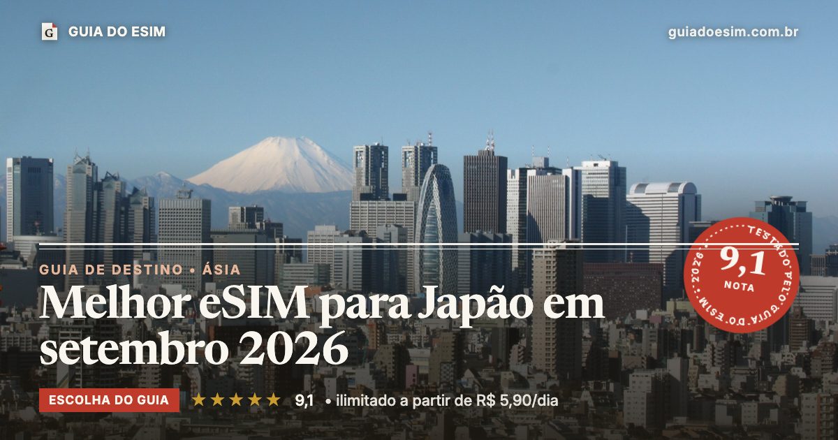 Melhor eSIM para Japão em setembro 2026: análise do Guia do eSIM, nota 9,1