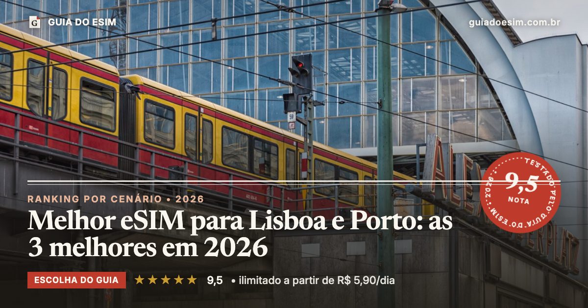 Melhor eSIM para Lisboa e Porto: as 3 melhores em 2026: análise do Guia do eSIM, nota 9,5