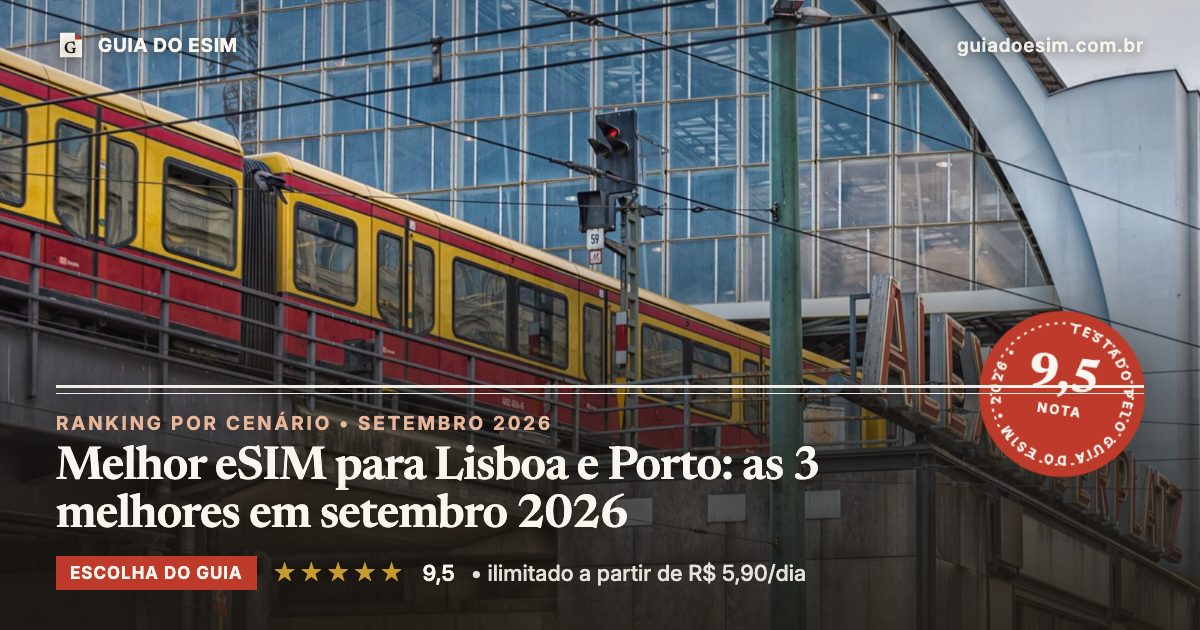 Melhor eSIM para Lisboa e Porto: as 3 melhores em setembro 2026: análise do Guia do eSIM, nota 9,5