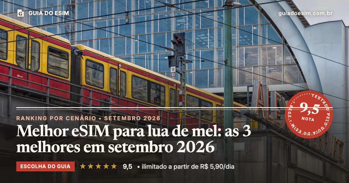 Melhor eSIM para lua de mel: as 3 melhores em setembro 2026: análise do Guia do eSIM, nota 9,5