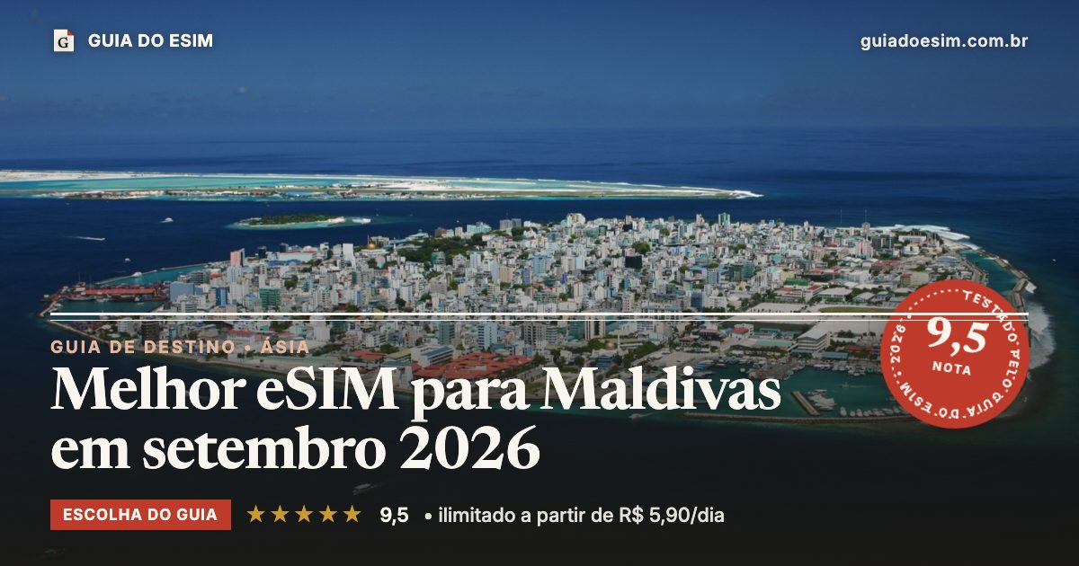 Melhor eSIM para Maldivas em setembro 2026: análise do Guia do eSIM, nota 9,5
