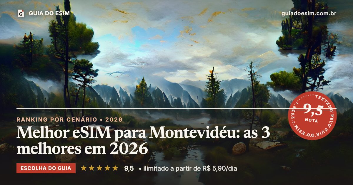 Melhor eSIM para Montevidéu: as 3 melhores em 2026: análise do Guia do eSIM, nota 9,5