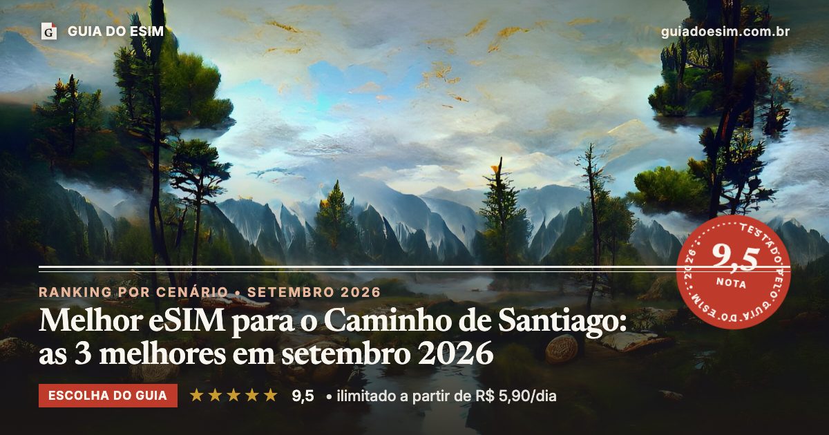 Melhor eSIM para o Caminho de Santiago: as 3 melhores em setembro 2026: análise do Guia do eSIM, nota 9,5