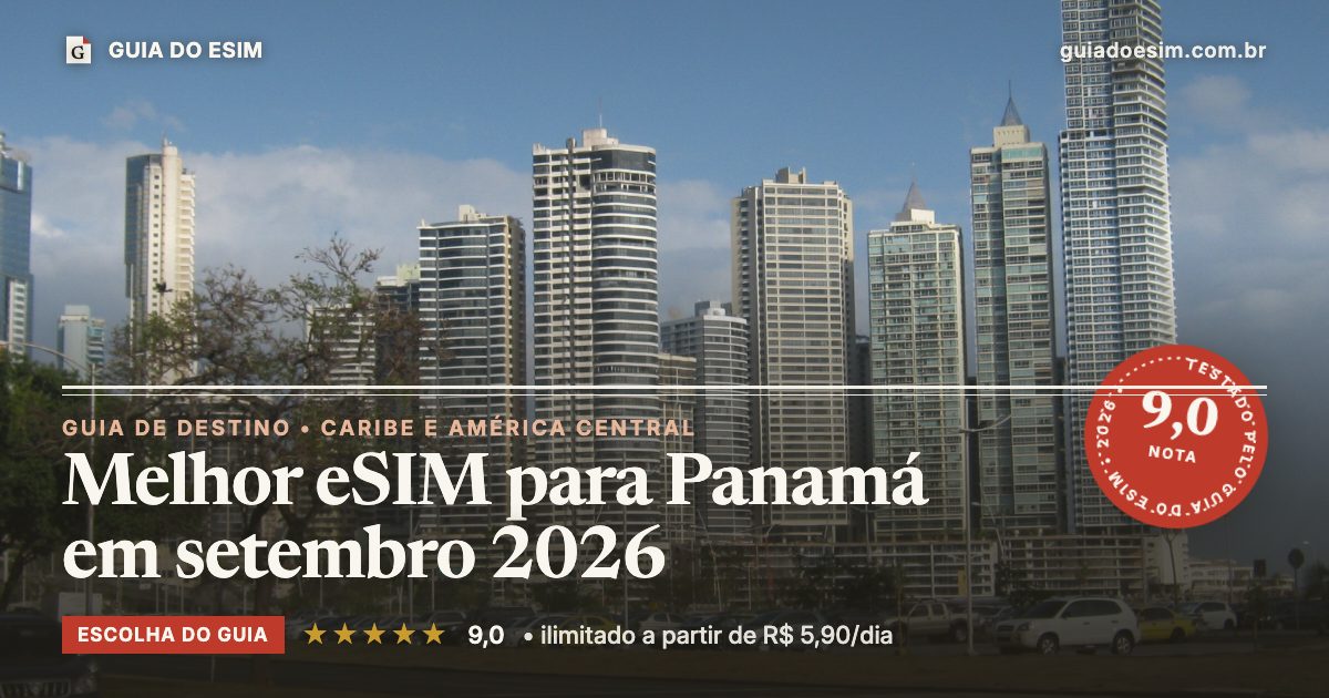 Melhor eSIM para Panamá em setembro 2026: análise do Guia do eSIM, nota 9,0
