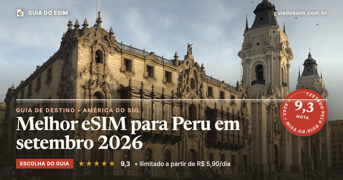 Melhor eSIM para Peru em setembro 2026: análise do Guia do eSIM, nota 9,3
