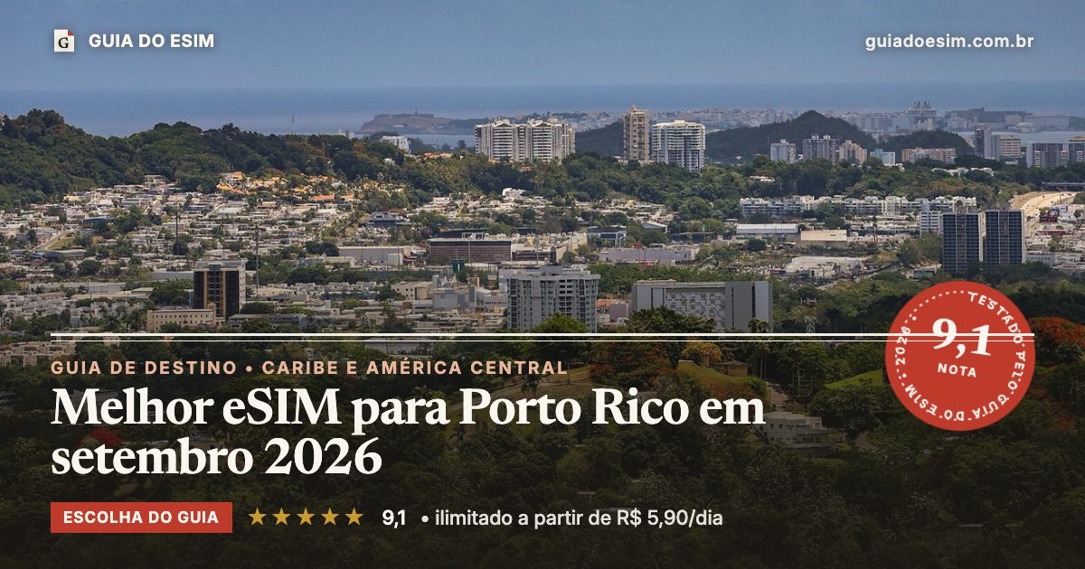 Melhor eSIM para Porto Rico em setembro 2026: análise do Guia do eSIM, nota 9,1