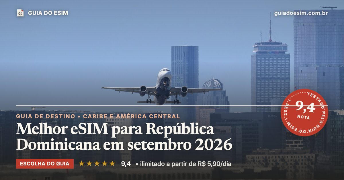 Melhor eSIM para República Dominicana em setembro 2026: análise do Guia do eSIM, nota 9,4