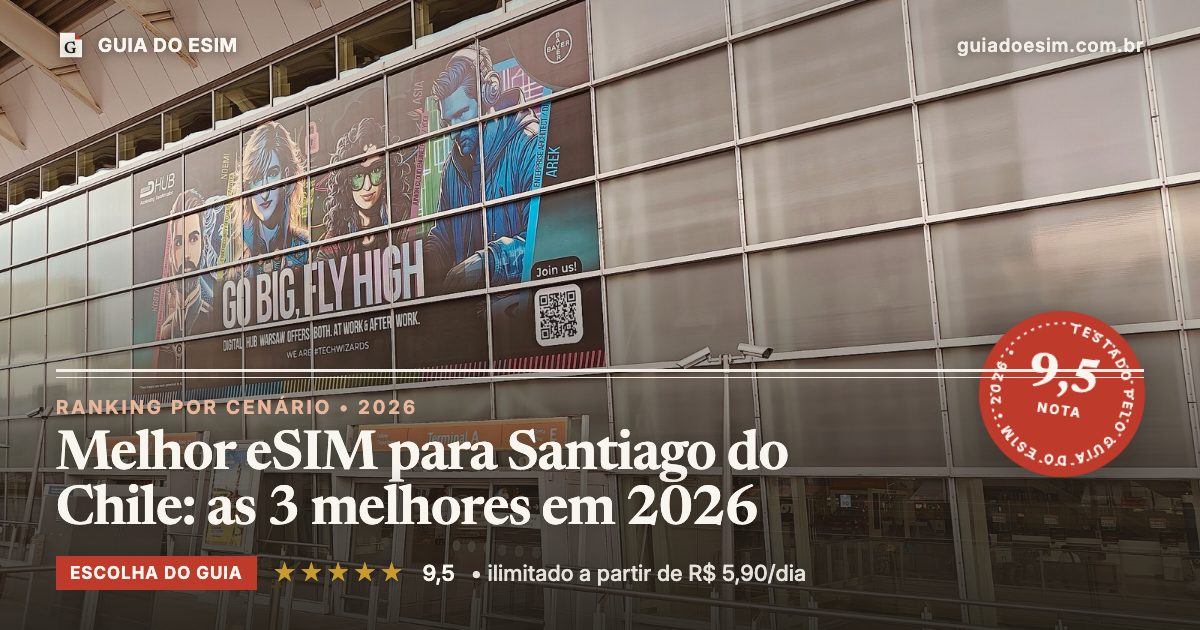 Melhor eSIM para Santiago do Chile: as 3 melhores em 2026: análise do Guia do eSIM, nota 9,5