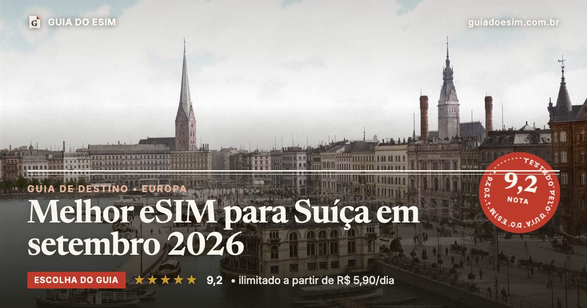 Melhor eSIM para Suíça em setembro 2026: análise do Guia do eSIM, nota 9,2