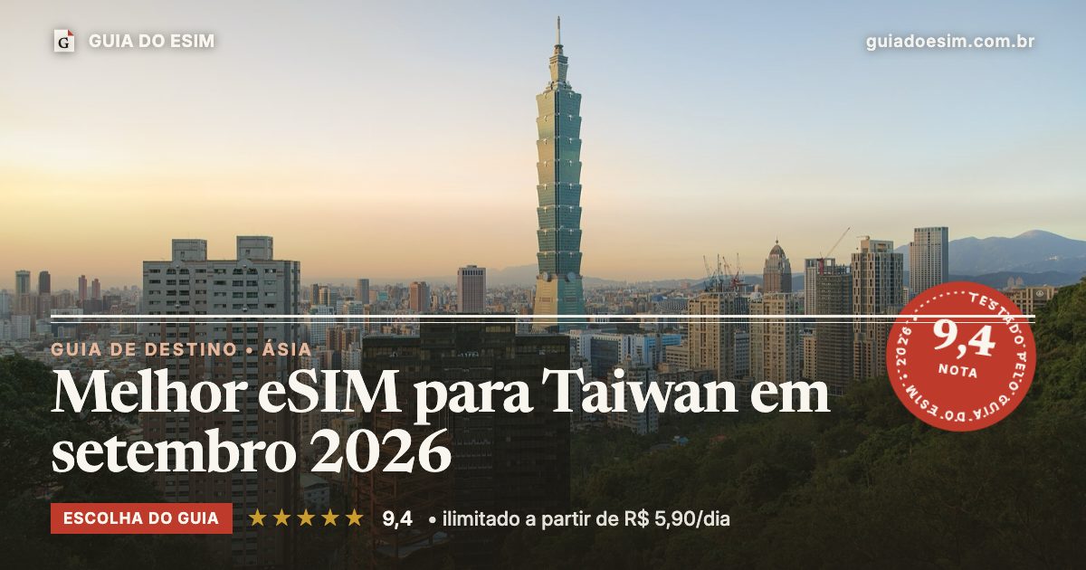 Melhor eSIM para Taiwan em setembro 2026: análise do Guia do eSIM, nota 9,4