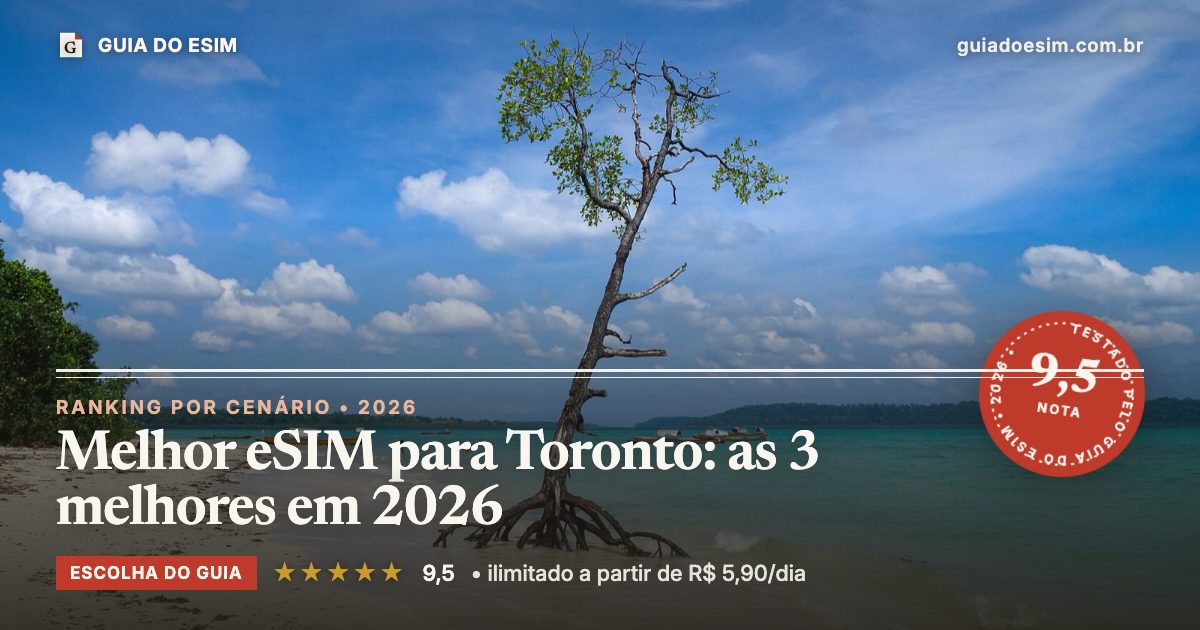 Melhor eSIM para Toronto: as 3 melhores em 2026: análise do Guia do eSIM, nota 9,5