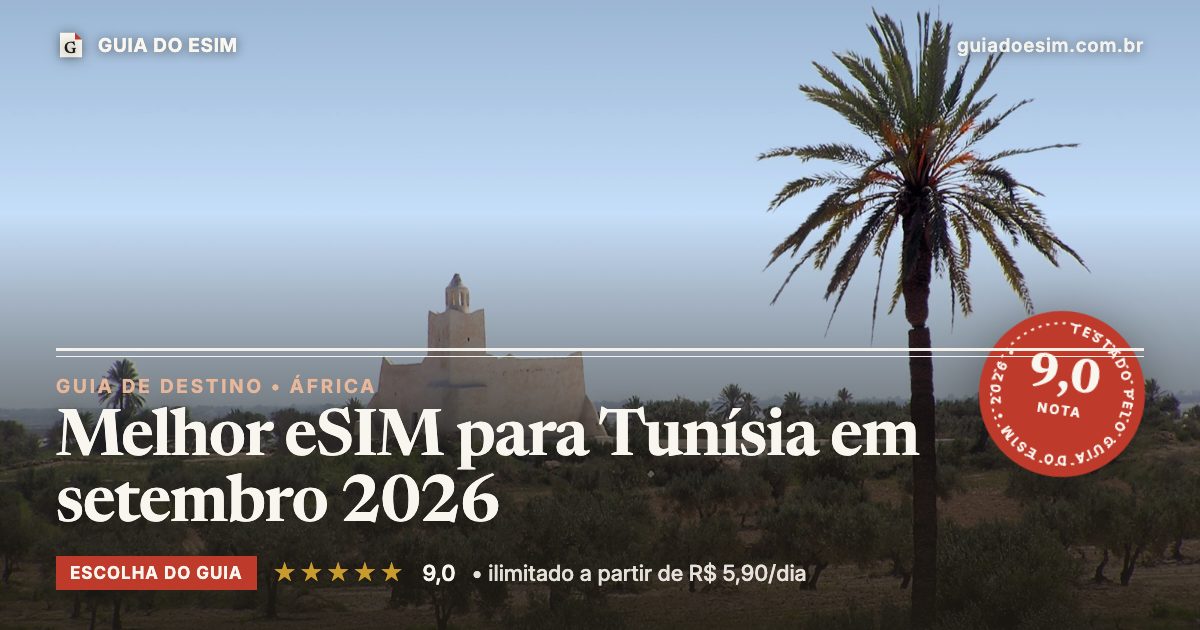 Melhor eSIM para Tunísia em setembro 2026: análise do Guia do eSIM, nota 9,0