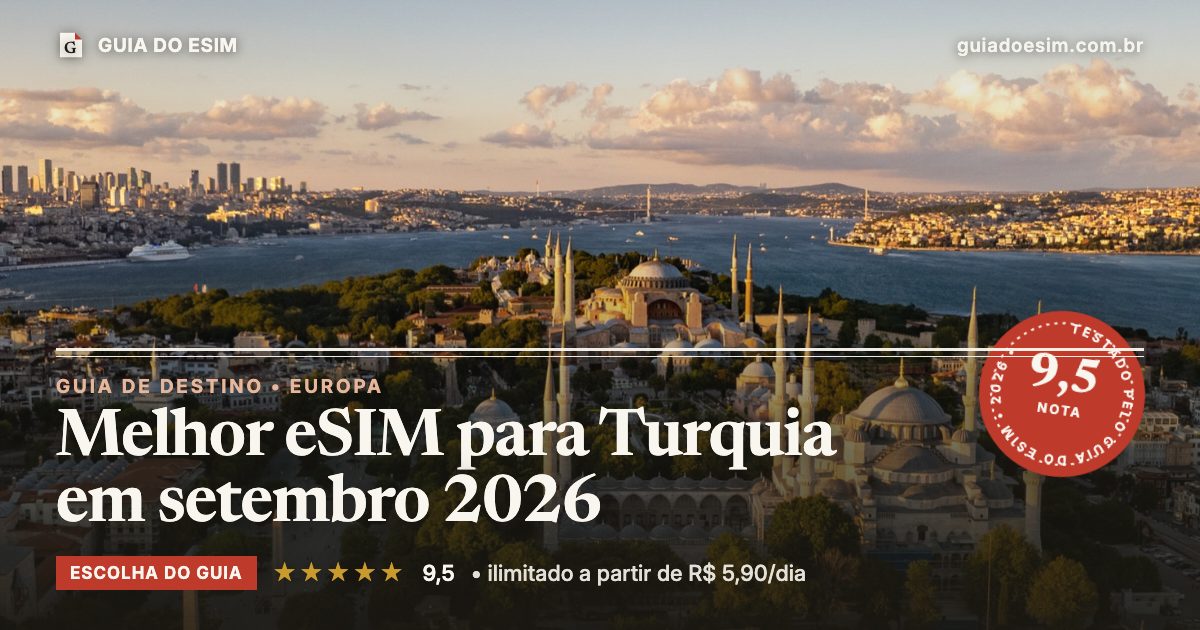 Melhor eSIM para Turquia em setembro 2026: análise do Guia do eSIM, nota 9,5