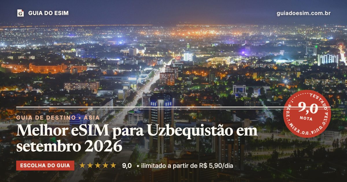 Melhor eSIM para Uzbequistão em setembro 2026: análise do Guia do eSIM, nota 9,0
