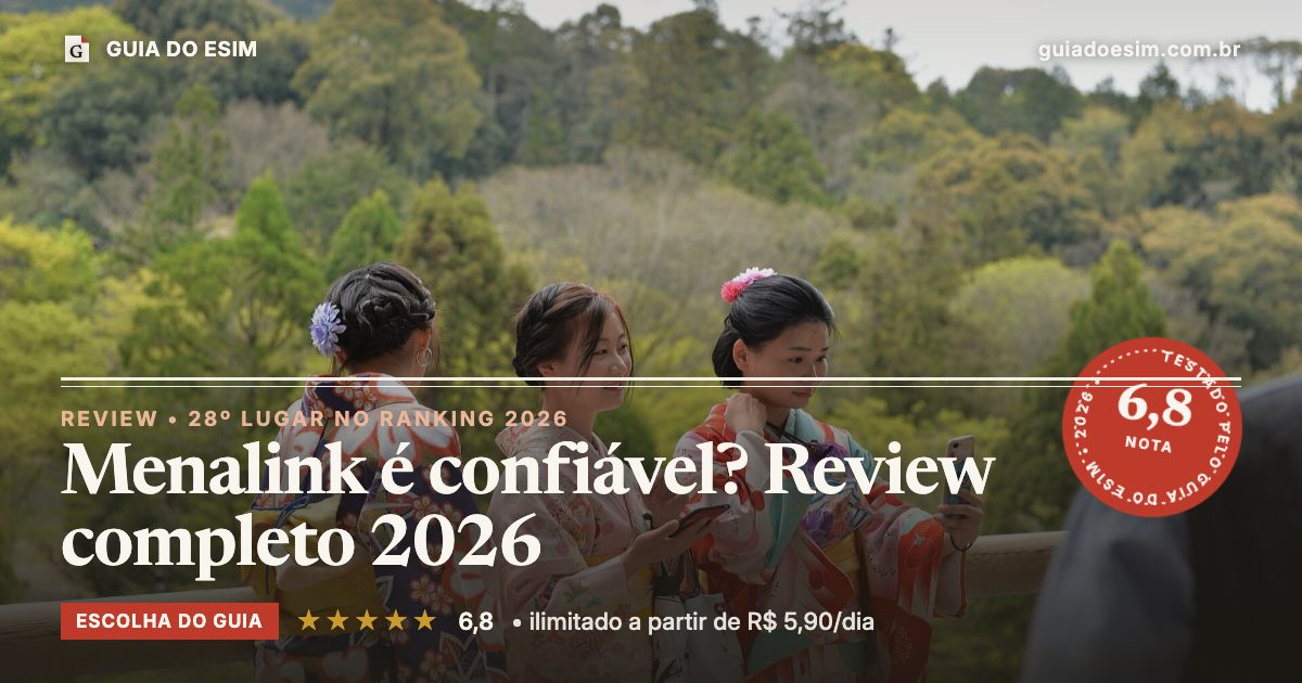 Menalink é confiável? Review completo 2026: análise do Guia do eSIM, nota 6,8