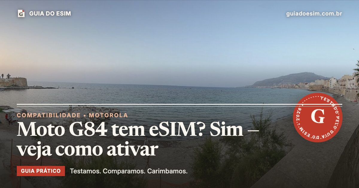 Moto G84 tem eSIM? Sim — veja como ativar: guia prático do Guia do eSIM