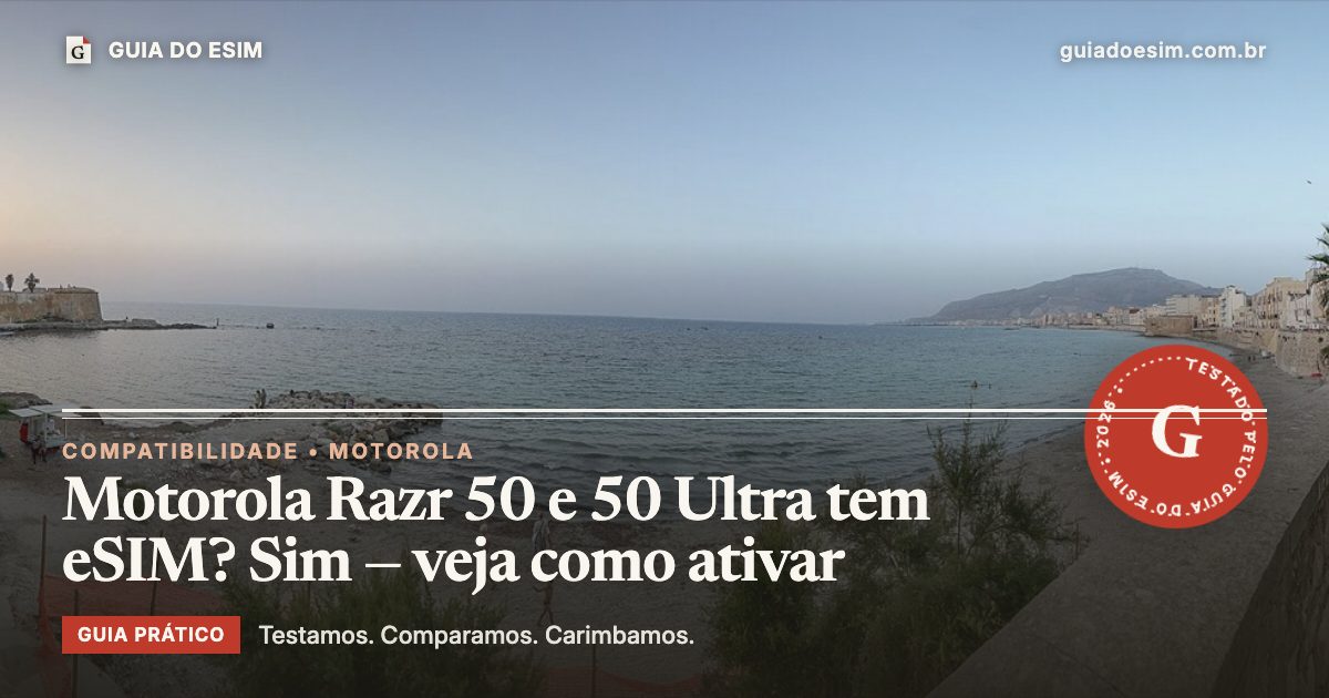 Motorola Razr 50 e 50 Ultra tem eSIM? Sim — veja como ativar: guia prático do Guia do eSIM