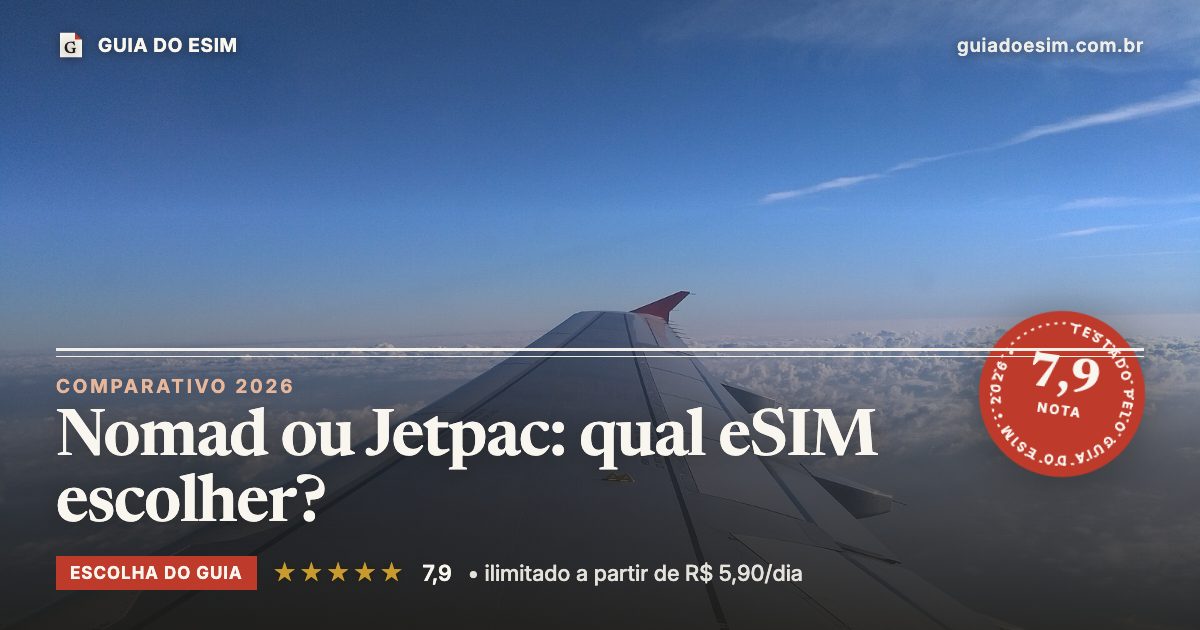 Nomad ou Jetpac: qual eSIM escolher?: análise do Guia do eSIM, nota 7,9