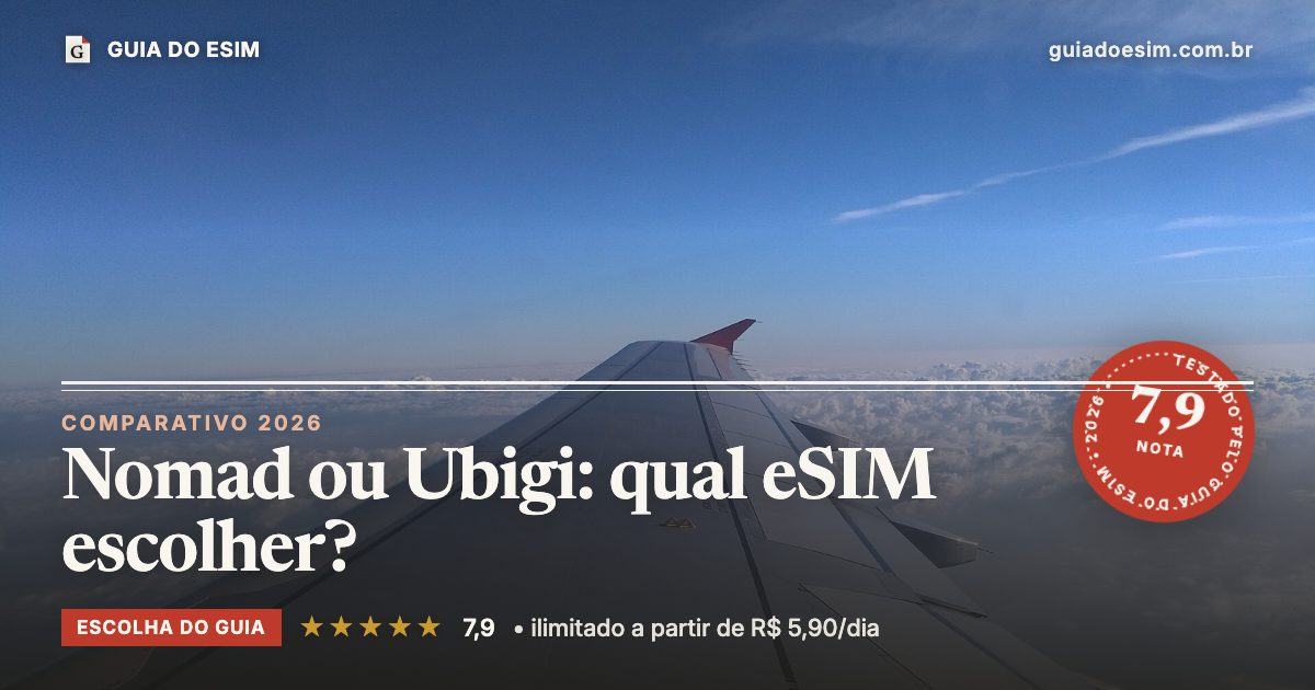 Nomad ou Ubigi: qual eSIM escolher?: análise do Guia do eSIM, nota 7,9