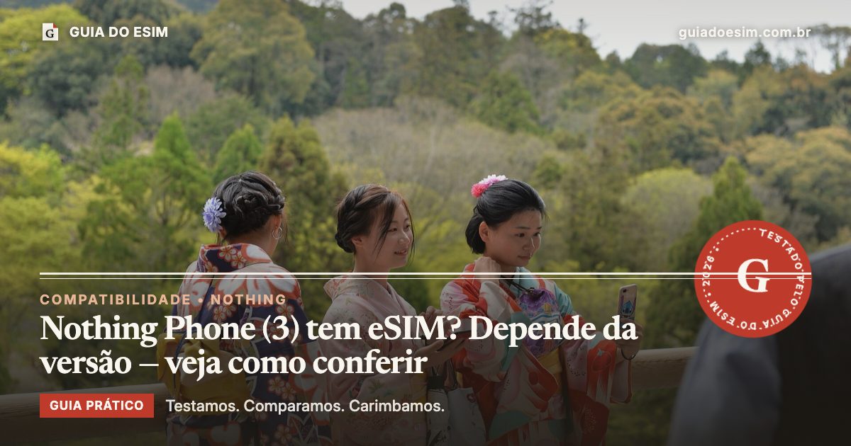 Nothing Phone (3) tem eSIM? Depende da versão — veja como conferir: guia prático do Guia do eSIM