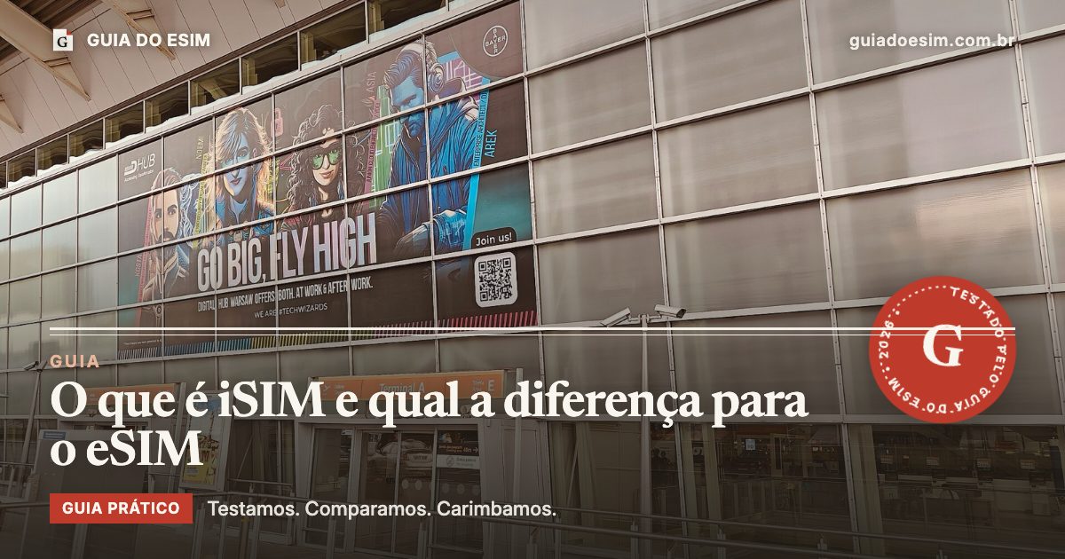O que é iSIM e qual a diferença para o eSIM: guia prático do Guia do eSIM