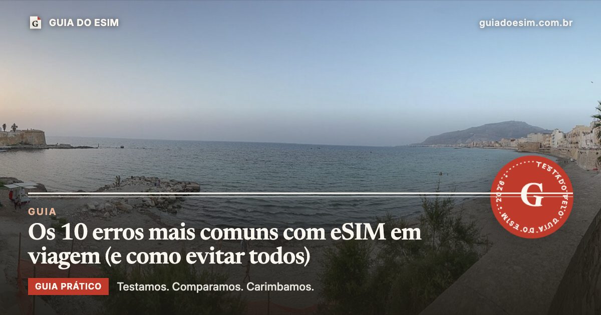 Os 10 erros mais comuns com eSIM em viagem (e como evitar todos): guia prático do Guia do eSIM