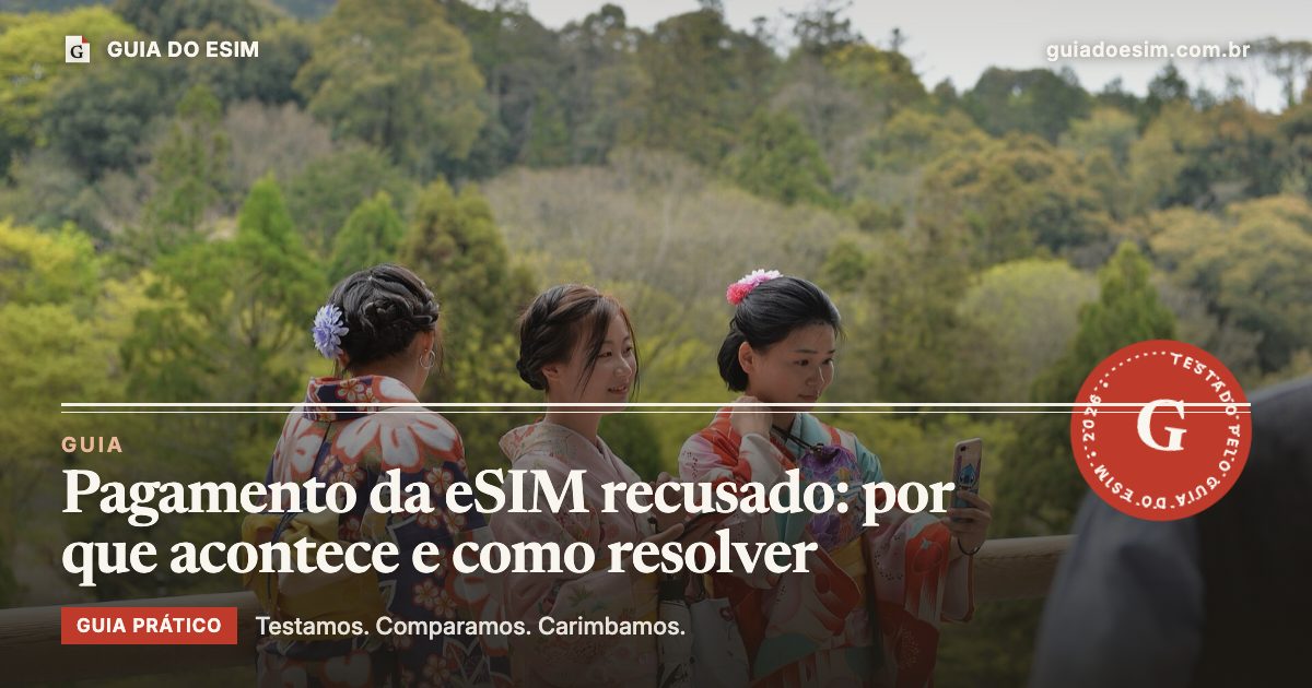 Pagamento da eSIM recusado: por que acontece e como resolver: guia prático do Guia do eSIM