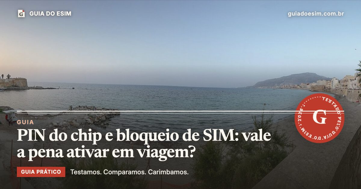 PIN do chip e bloqueio de SIM: vale a pena ativar em viagem?: guia prático do Guia do eSIM