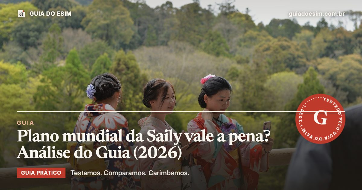 Plano mundial da Saily vale a pena? Análise do Guia (2026): guia prático do Guia do eSIM