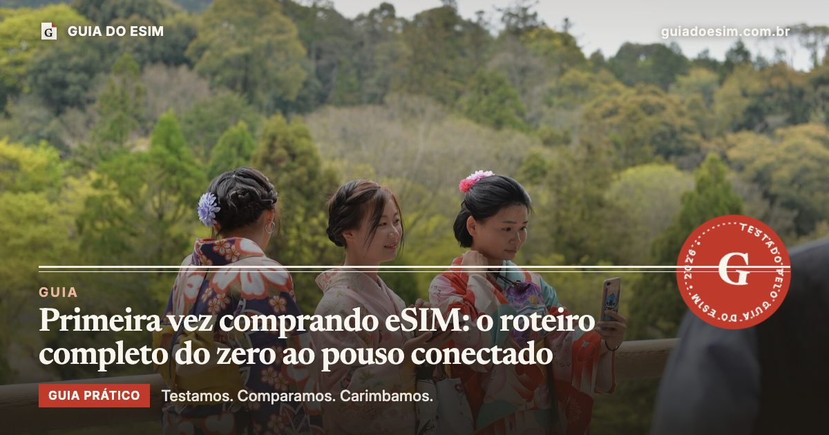 Primeira vez comprando eSIM: o roteiro completo do zero ao pouso conectado: guia prático do Guia do eSIM