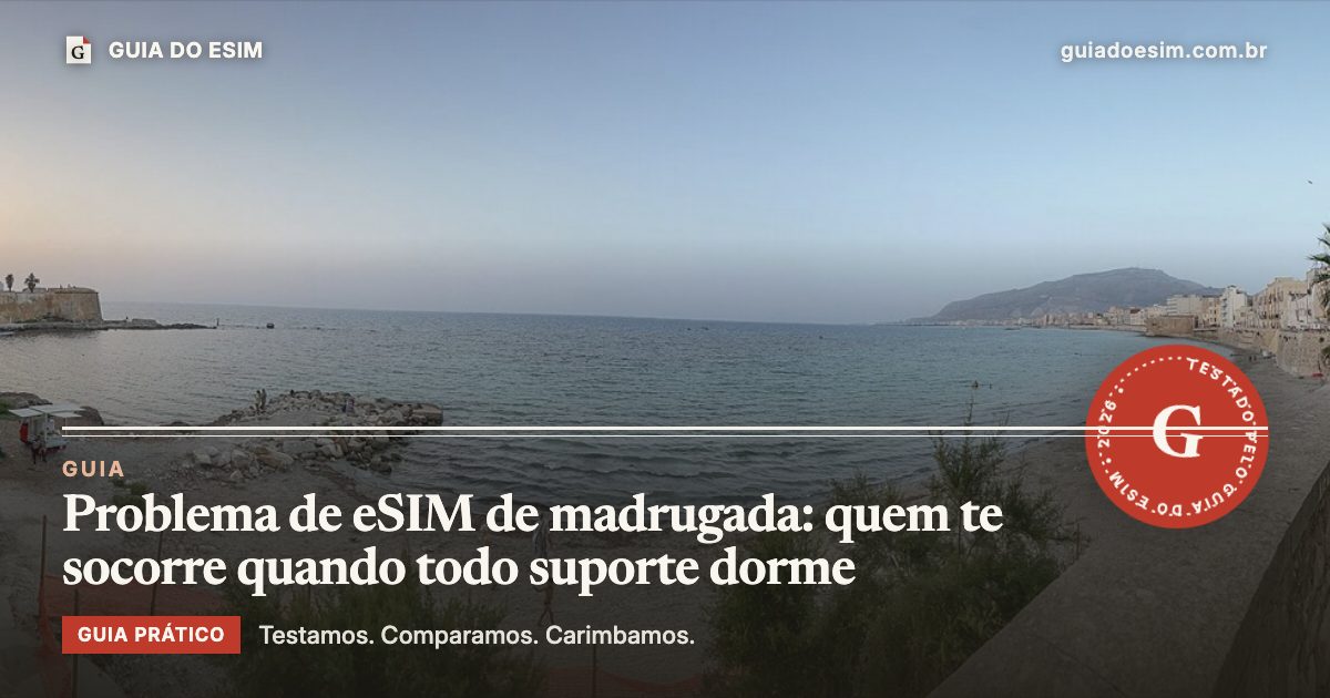 Problema de eSIM de madrugada: quem te socorre quando todo suporte dorme: guia prático do Guia do eSIM