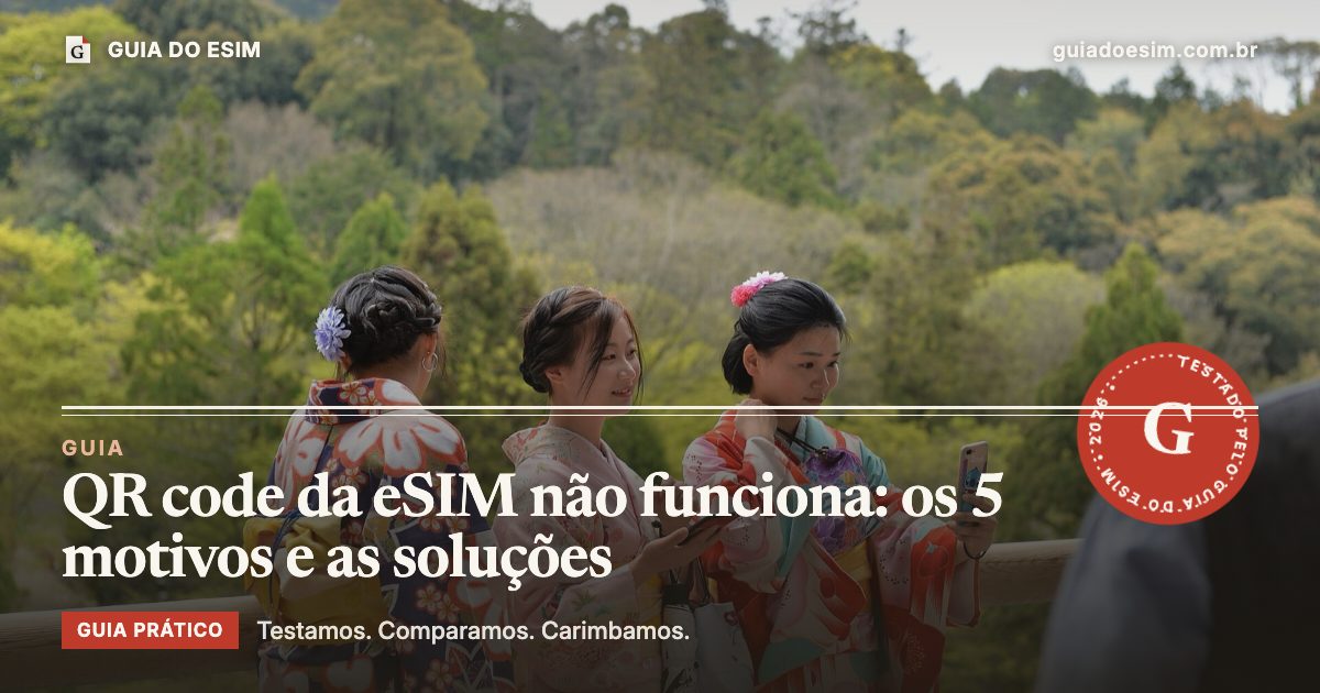 QR code da eSIM não funciona: os 5 motivos e as soluções: guia prático do Guia do eSIM