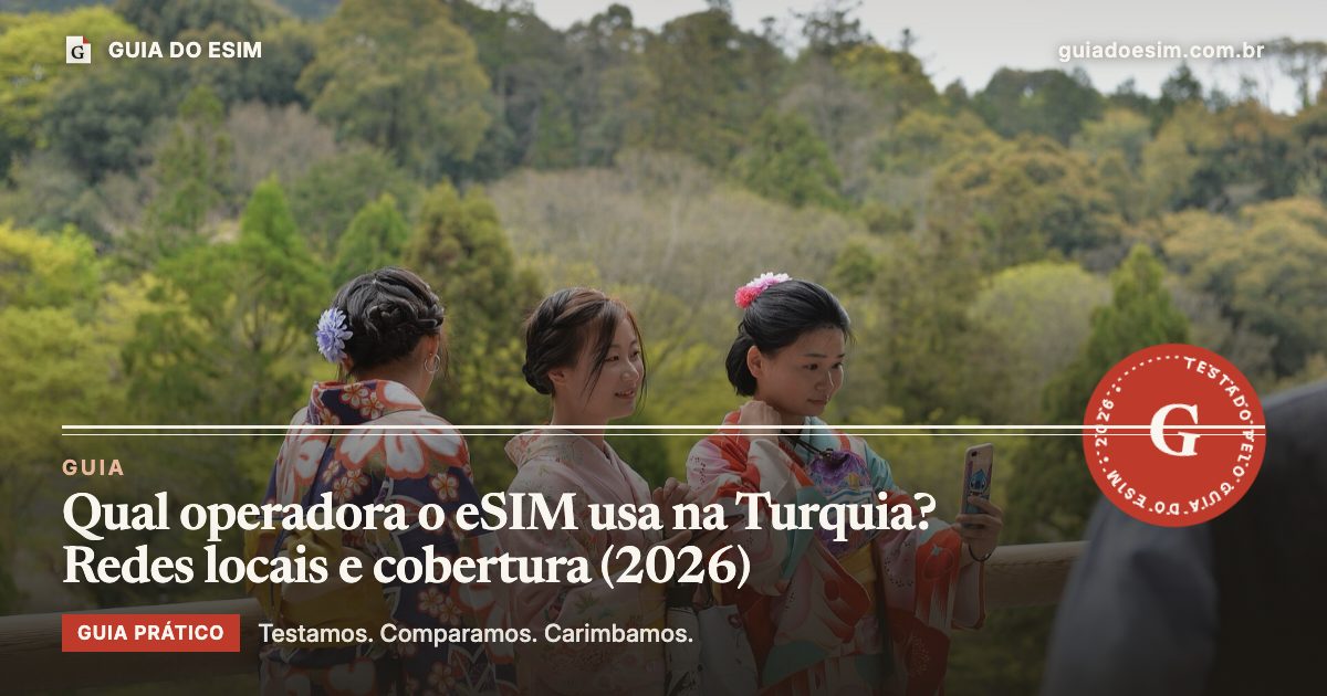 Qual operadora o eSIM usa na Turquia? Redes locais e cobertura (2026): guia prático do Guia do eSIM