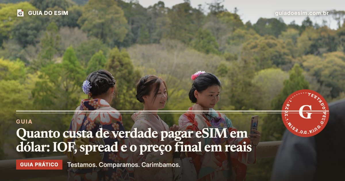 Quanto custa de verdade pagar eSIM em dólar: IOF, spread e o preço final em reais: guia prático do Guia do eSIM