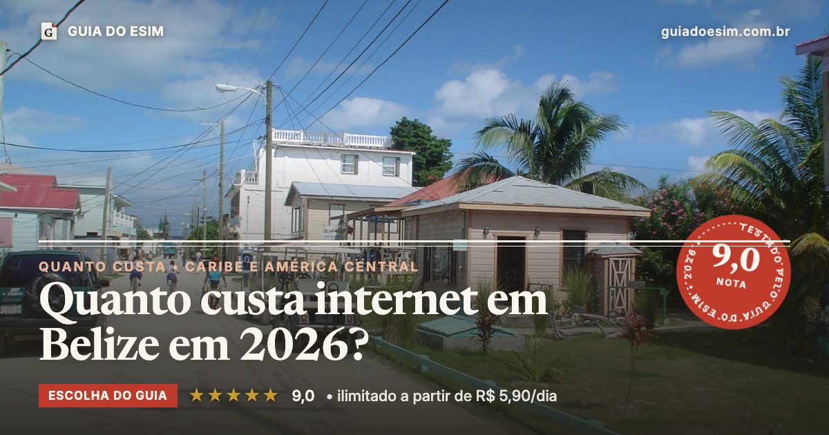 Quanto custa internet em Belize em 2026?: análise do Guia do eSIM, nota 9,0