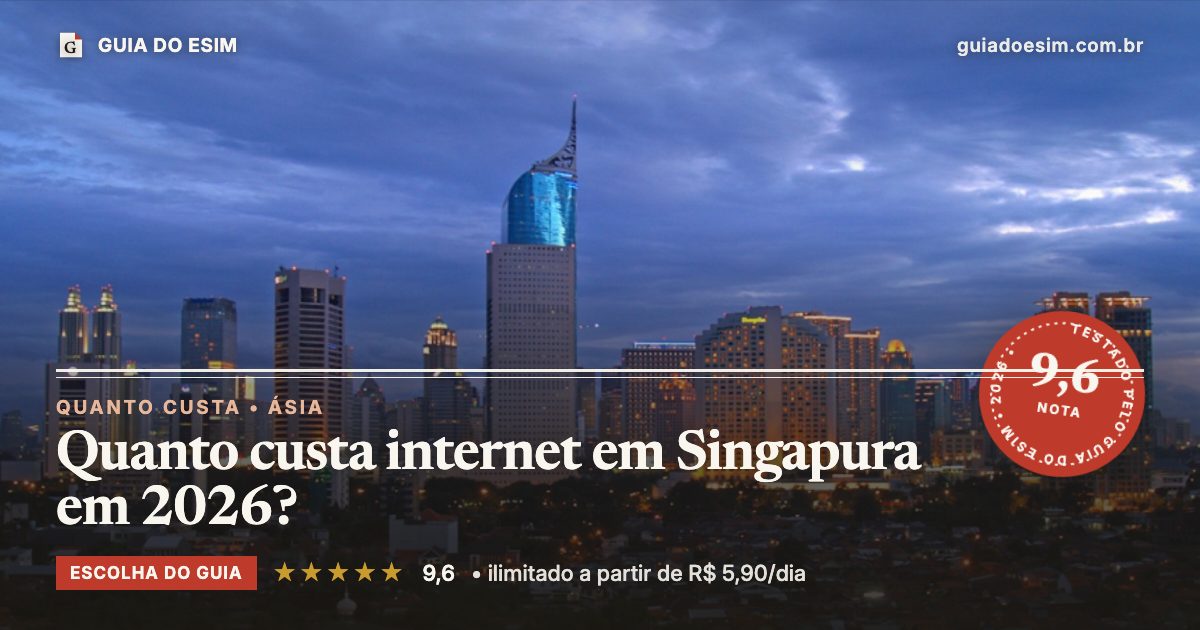 Quanto custa internet em Singapura em 2026?: análise do Guia do eSIM, nota 9,6